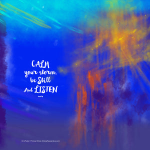Poster_Calm your storm, be still and listen.
