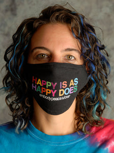 Face Mask ~ Happy is as Happy does on a black mask. Buy any 2 Face Masks get $2.08 Off at checkout!